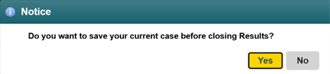 PGMA prompt: Do you want to save your current case before closing Ressults?